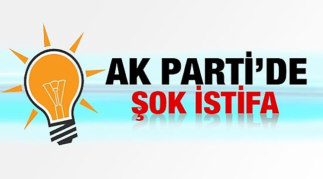 AK Parti İlçe Başkanı istifa etti