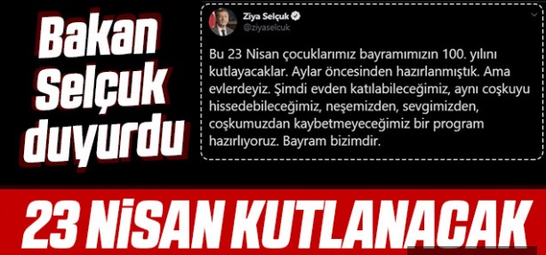 Bakan Selçuk’tan 23 Nisan açıklaması