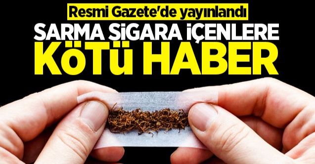 DİKKAT Sarma sigara resmen yasaklandı