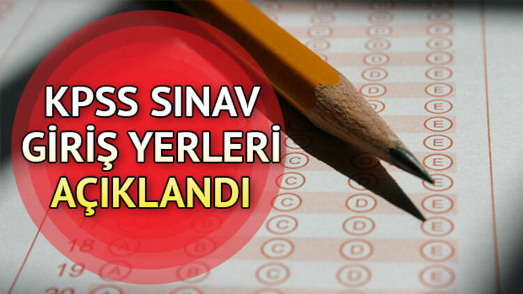 KPSS Giriş Yerleri Açıklandı!