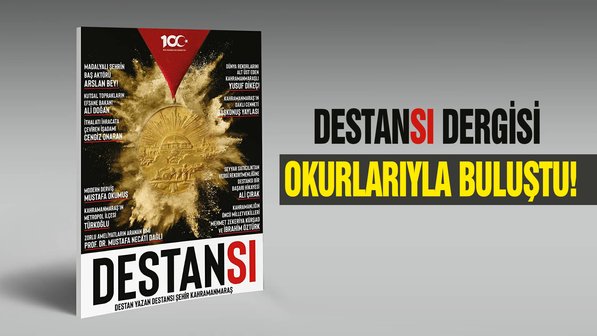 KAHRAMANMARAŞ’IN DESTAN’I YAZILDI