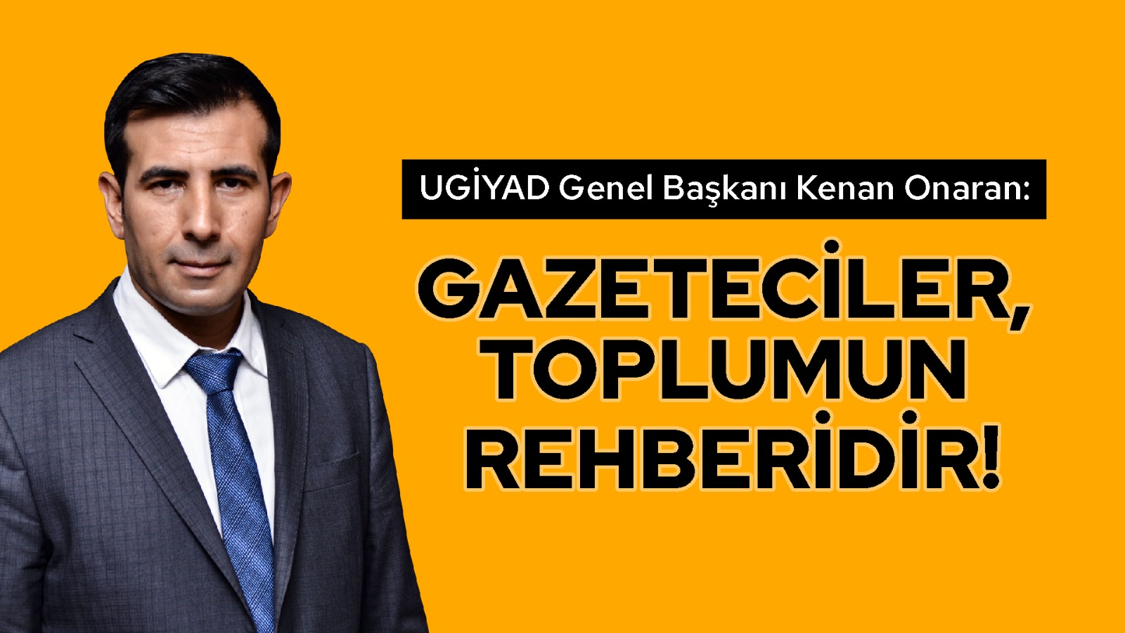 Başkan Onaran: Gazeteciler, Toplumun Rehberidir!