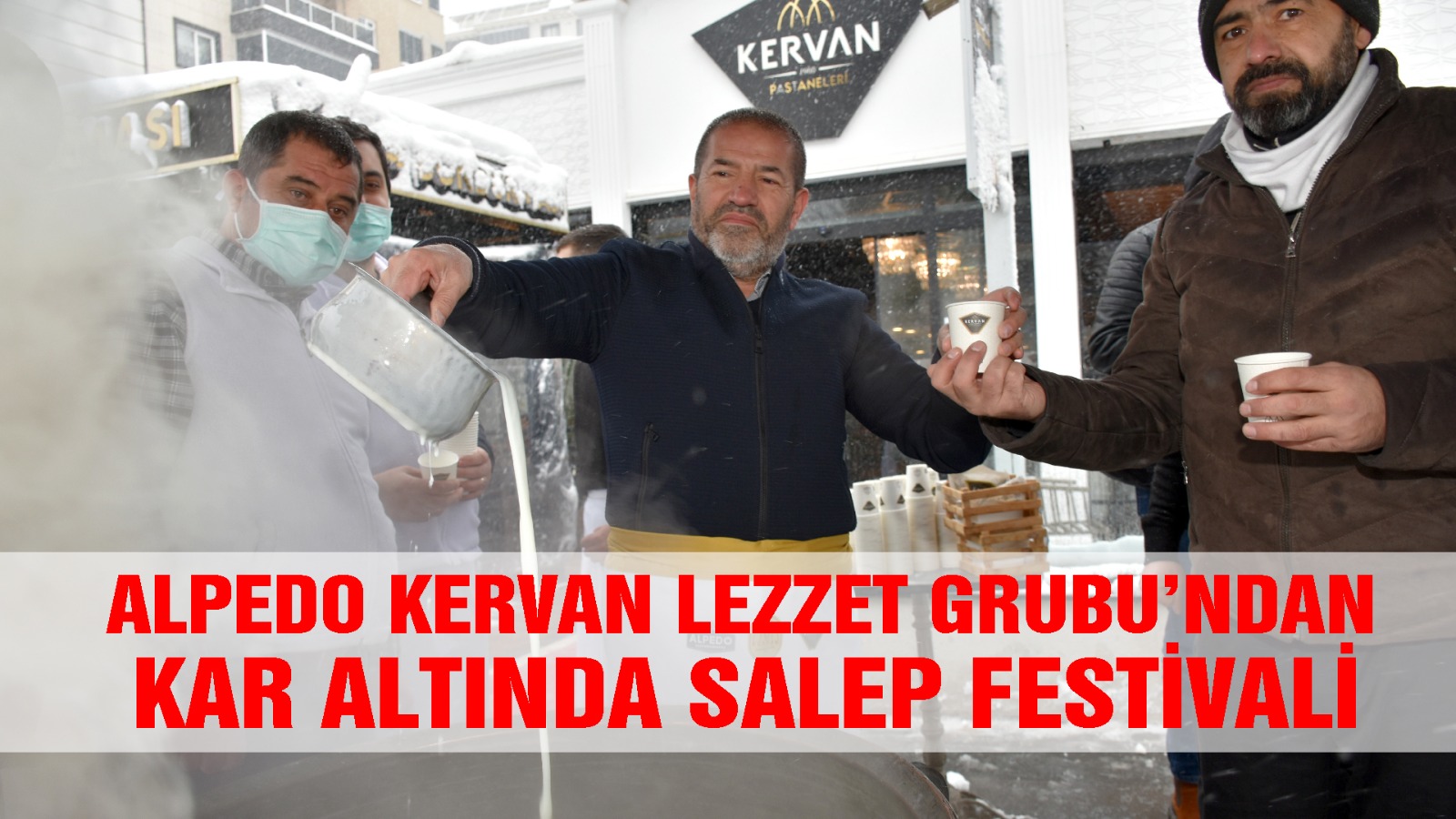 Alpedo Kervan Lezzet Grubu’ndan Kar altında Salep Festivali