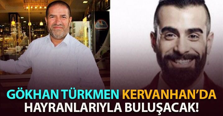 Gökhan Türkmen Kahramanmaraş’a Geliyor