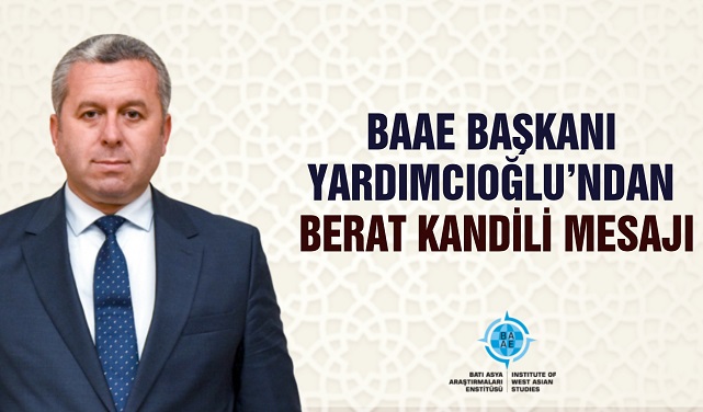 BAAE Başkanı Yardımcıoğlu’ndan Berat Kandili Mesajı