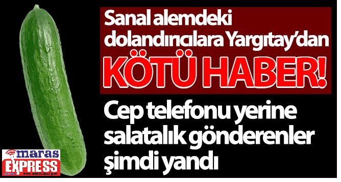 Telefon yerine Salatalık gönderenler yandı