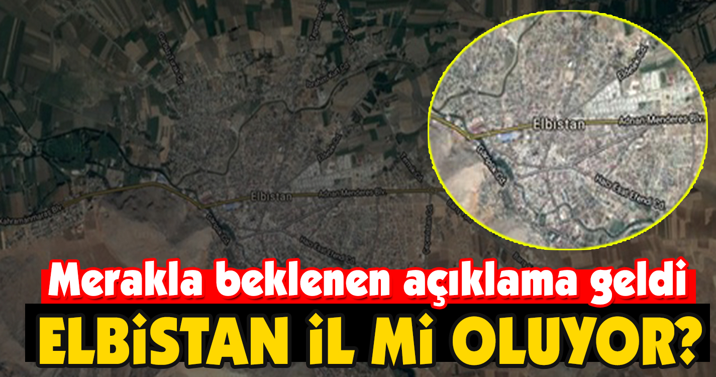 Elbistan İl oluyor!