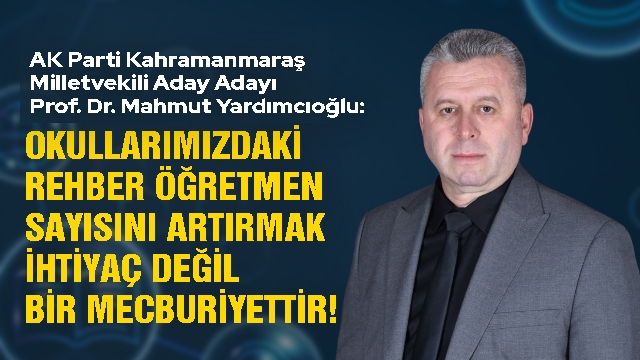 Okullarımızdaki Rehber Öğretmen Sayısını Artırmak İhtiyaç Değil Bir Mecburiyettir