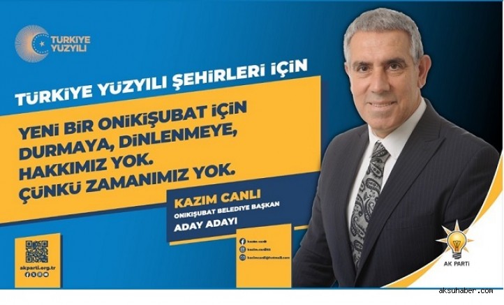 CANLI, “ONİKİŞUBAT İÇİN VİZYON PROJELERİM HAZIR”