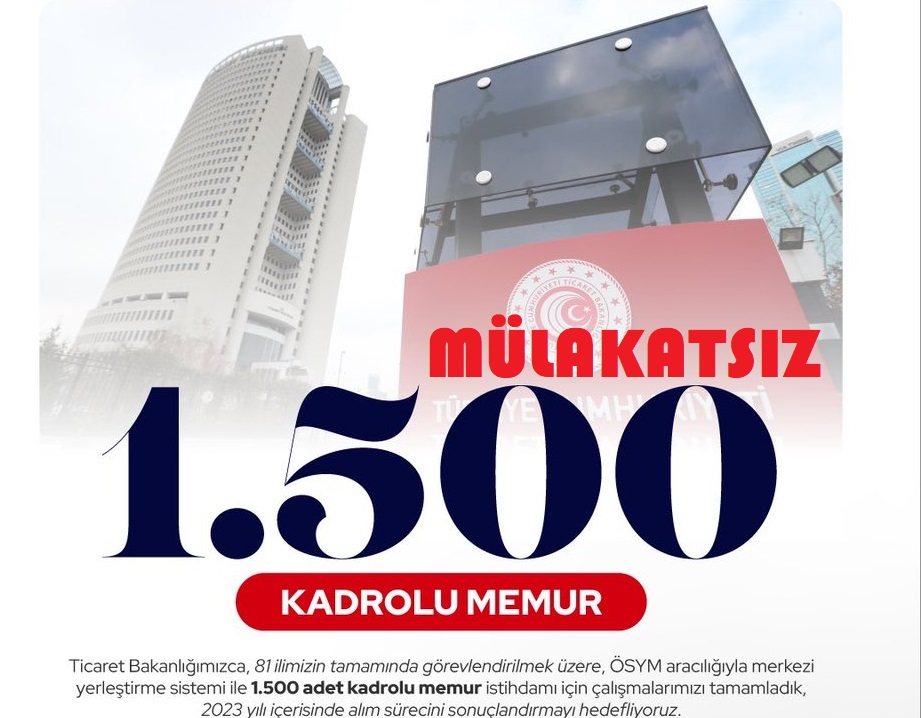 Ticaret Bakanlığı 1500 Memur alımı için başvurular devam ediyor