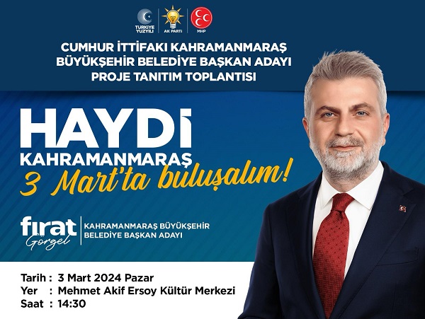 Kahramanmaraş’ı Ayağa Kaldıracak Projeler 3 Mart Pazar Günü Açıklanacak!