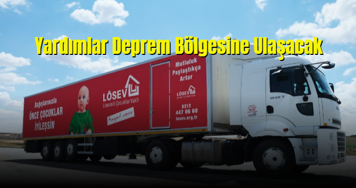LÖSEV İyilikler Tırı Kahramanmaraş’a Geliyor