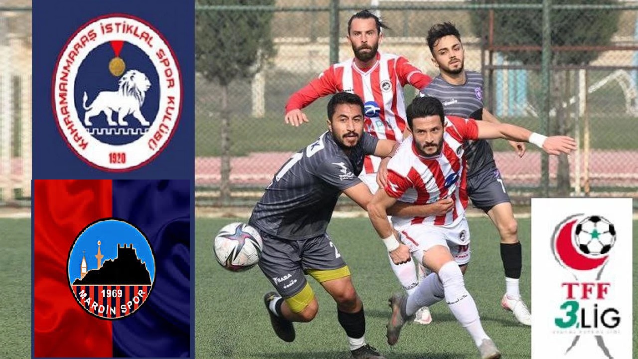 Kahramanmaraş İstiklal spor Mardin 1969 spor Maçı Saat Kaçta Nerede Oynanacak?
