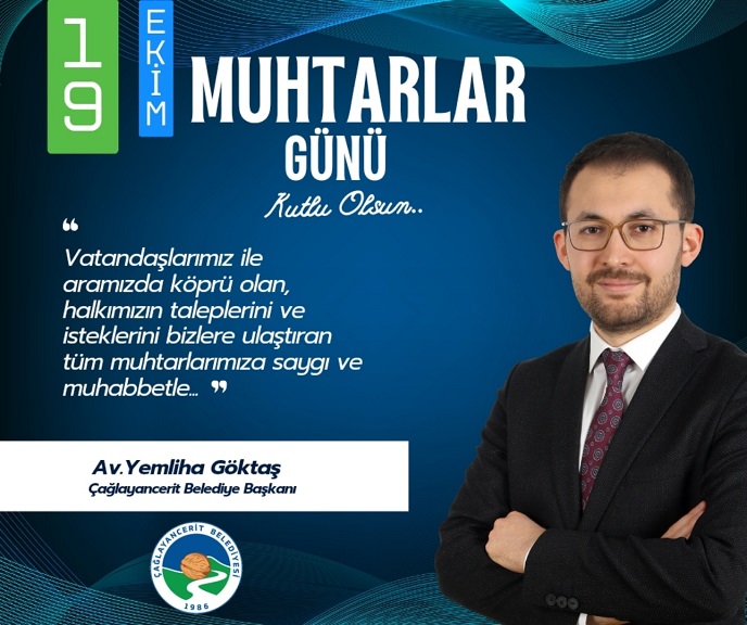 Güzel ilçemiz Çağlayancerit’e birlikte hizmet etmekten mutluluk duyduğum değerli muhtarlarımızın “19 Ekim Muhtarlar Günü” kutlu olsun