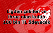 LİGDEN ÇEKİLENE BÜYÜK CEZA!