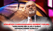 Deprem Bilimcisi Görür 4.0 Kahramanmaraş depremini yorumladı