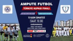 Ampute Futbol Türkiye Kupası Finali Kahramanmaraş’ta Oynanacak