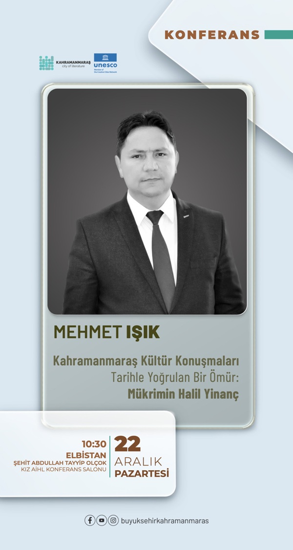 Mehmet Işık, Tarihçi Mükremin Halil Yinaç’ı Elbistan’da Gençlere Anlatacak