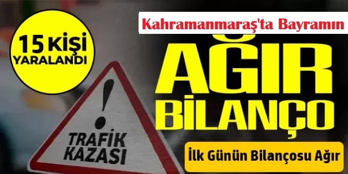 Bayramın ilk günü kanlı bitti: 15 yaralı!