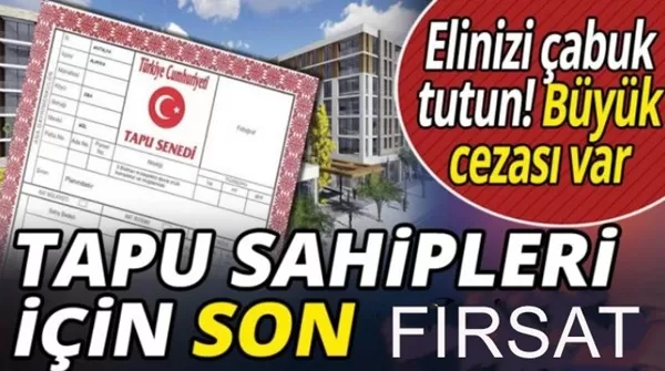 Kahramanmaraş’ta Tapuda O Dönem Bitiyor!