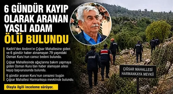Andırın’da Altı Günlük Arayış Acı Bitti: Kayıp Yaşlı Adamın Cansız Bedeni Bulundu