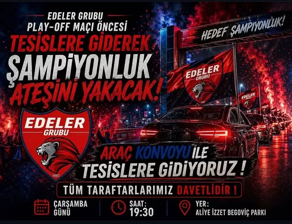 Kahramanmaraş’ta Şampiyonluk Ateşi Yanacak: Edeler Grubu’ndan Dev Konvoy!