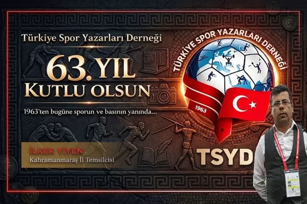 Türk Spor Basınının Çınar Kuruluşu TSYD 63 Yaşında: Kahramanmaraş’tan Kutlama Mesajı!