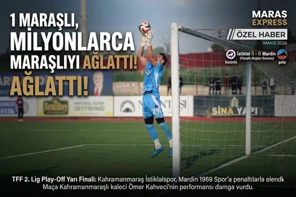 1 Maraşlı, Milyonlarca Maraşlıyı Ağlattı: İstiklalspor Veda Etti