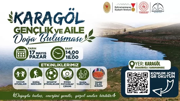 Gençlik Bayramı Coşkusu Karagöl’de Doğayla Buluşuyor: Tüm Maraş Davetli!