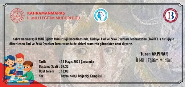 Kahramanmaraş’ta Zekâlar Yarışıyor! Akıl ve Zekâ Oyunları Turnuvası Başlıyor