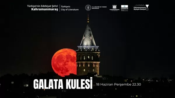Kahramanmaraş’ın Gururu İstanbul’a Taşınıyor Galata Kulesi’nde Muazzam Şölen!