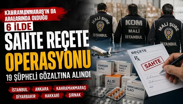 Kahramanmaraş’ta Sahte Reçete Çetesi Çökertildi