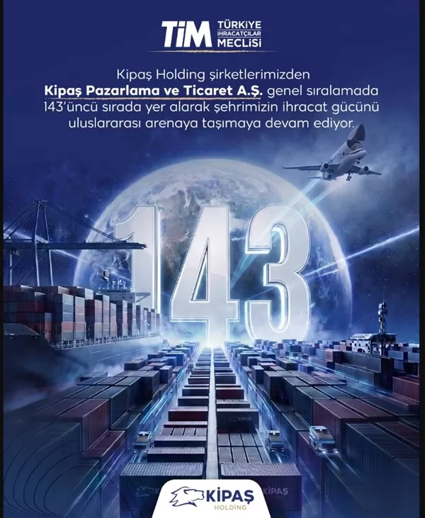 Kipaş Holding TİM 1000 Listesinde 143. Sıraya Yerleşti