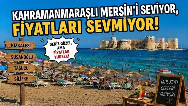 Kahramanmaraşlıların Tatil Rotası Mersin’de Konaklama Fiyatları Yükseldi
