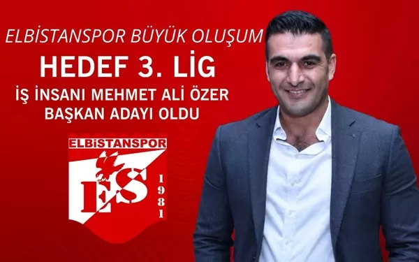 Mehmet Ali Özer, Elbistanspor Başkanlığına Aday Oldu