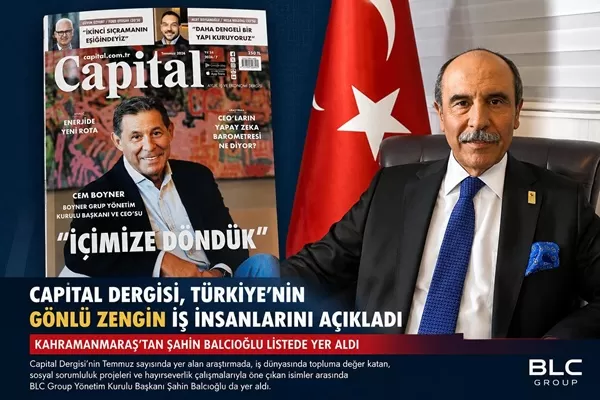 Capital Dergisi Açıkladı: Şahin Balcıoğlu “Gönlü Zengin İş İnsanları” Listesinde