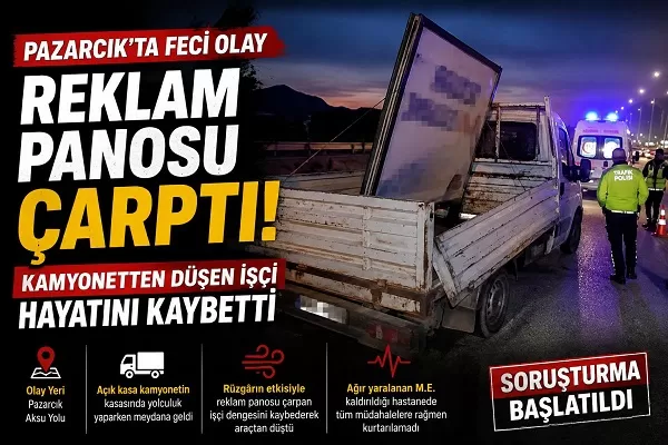 Acı İhmal mi, Kader mi? Pazarcık’ta Seyir Halindeki Kamyonetten Düşen İşçi Hayatını Kaybetti