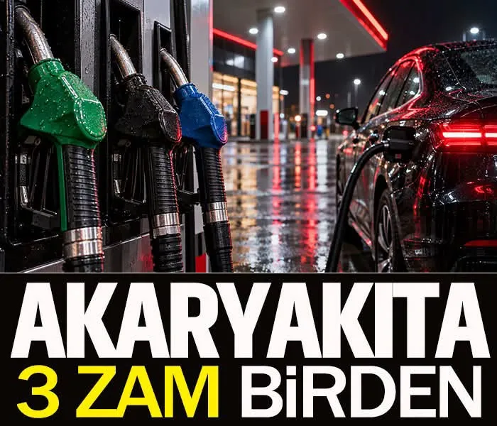 Akaryakıta 3 zam birden!